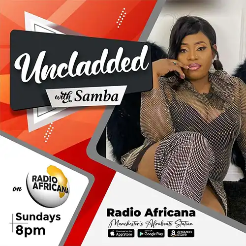 Promotional graphic for Uncladded with Samba on Radio Africana, airing Sundays at 8 PM and featuring lifestyle, entertainment, and discussion-based content.